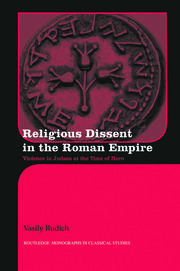 Religious Dissent in the Roman Empire: Violence in Judaea at the Time of Nero book cover
