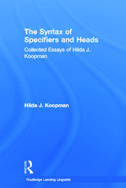 The Syntax of Specifiers and Heads: Collected Essays of Hilda J. Koopman book cover