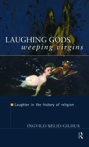 Laughing Gods, Weeping Virgins: Laughter in the History of Religion book cover