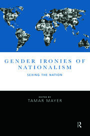 Gender Ironies of Nationalism: Sexing the Nation book cover