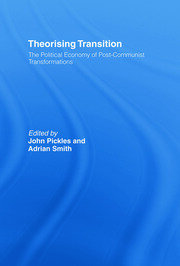 Theorizing Transition: The Political Economy of Post-Communist Transformations book cover