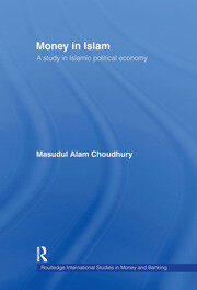 Money in Islam: A Study in Islamic Political Economy book cover