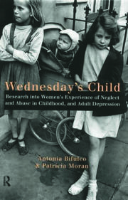 Wednesday's Child: Research into Women's Experience of Neglect and Abuse in Childhood and Adult Depression book cover