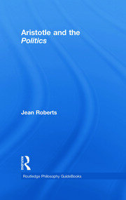 Routledge Philosophy Guidebook to Aristotle and the Politics book cover