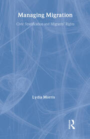 Managing Migration: Civic Stratification and Migrants Rights book cover