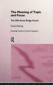The Meaning of Topic and Focus: The 59th Street Bridge Accent book cover