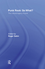 Punk Rock: So What?: The Cultural Legacy of Punk book cover