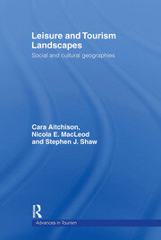 Leisure and Tourism Landscapes: Social and Cultural Geographies book cover