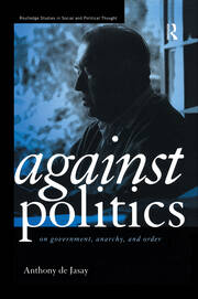 Against Politics: On Government, Anarchy and Order book cover
