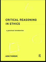 Critical Reasoning in Ethics: A Practical Introduction book cover