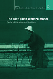 The East Asian Welfare Model: Welfare Orientalism and the State book cover