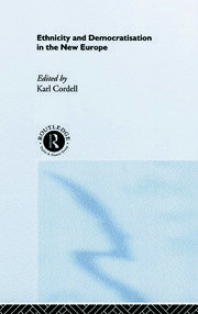 Ethnicity and Democratisation in the New Europe book cover