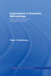 Explorations in Economic Methodology: From Lakatos to Empirical Philosophy of Science book cover