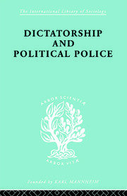 Dictatorship and Political Police: The Technique of Control by Fear book cover
