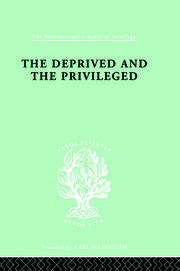 The Deprived and The Privileged: Personality Development in English Society book cover