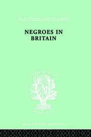 Negroes in Britain: A Study of Racial Relations in English Society book cover
