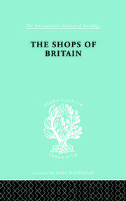The Shops of Britain: A Study of Retail Distribution book cover