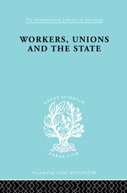 Workers, Unions and the State book cover