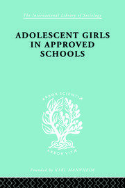 Adolescent Girls in Approved Schools book cover