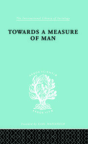 Towards a Measure of Man: The Frontiers of Normal Adjustment book cover