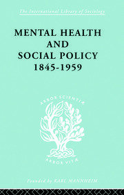 Mental Health and Social Policy, 1845-1959 book cover