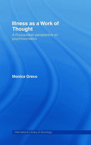 Illness as a Work of Thought: A Foucauldian Perspective on Psychosomatics book cover