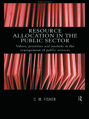 Resource Allocation in the Public Sector: Values, Priorities and Markets in the Management of Public Services book cover