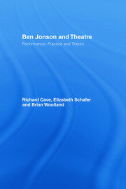 Ben Jonson and Theatre: Performance, Practice and Theory book cover