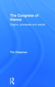 The Congress of Vienna: Origins, processes and results book cover