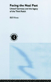 Facing the Nazi Past: United Germany and the Legacy of the Third Reich book cover