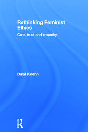 Rethinking Feminist Ethics: Care, Trust and Empathy book cover