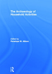 The Archaeology of Household Activities book cover