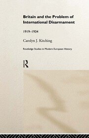 Britain and the Problem of International Disarmament: 1919-1934 book cover