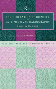 The Generation of Identity in Late Medieval Hagiography: Speaking the Saint book cover
