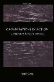 Organizations in Action: Competition between Contexts book cover