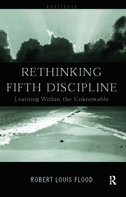 Rethinking the Fifth Discipline: Learning Within the Unknowable book cover