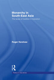 Monarchy in South East Asia: The Faces of Tradition in Transition book cover