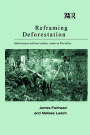 Reframing Deforestation: Global Analyses and Local Realities: Studies in West Africa book cover