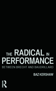 The Radical in Performance: Between Brecht and Baudrillard book cover