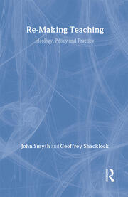 Re-Making Teaching: Ideology, Policy and Practice book cover