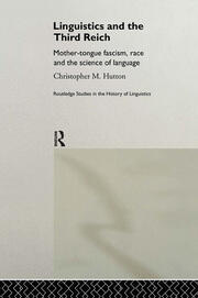 Linguistics and the Third Reich: Mother-tongue Fascism, Race and the Science of Language book cover