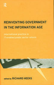 Reinventing Government in the Information Age: International Practice in IT-Enabled Public Sector Reform book cover