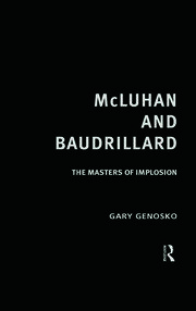 McLuhan and Baudrillard: Masters of Implosion book cover