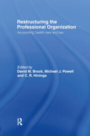 Restructuring the Professional Organization: Accounting, Health Care and Law book cover