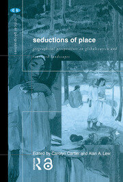 Seductions of Place: Geographical Perspectives on Globalization and Touristed Landscapes book cover
