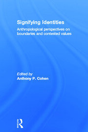 Signifying Identities: Anthropological Perspectives on Boundaries and Contested Identities book cover
