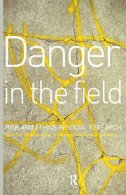 Danger in the Field: Ethics and Risk in Social Research book cover