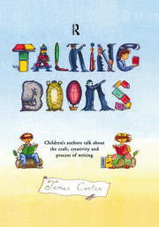 Talking Books: Children's Authors Talk About the Craft, Creativity and Process of Writing book cover