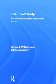 The Lived Body: Sociological Themes, Embodied Issues book cover