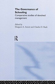 The Governance of Schooling: Comparative Studies of Devolved Management book cover